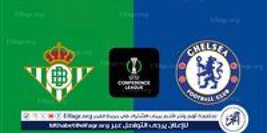 موعد مباراة تشيلسي وريال بيتيس في نهائي دوري المؤتمر الأوروبي والقنوات الناقلة - الكويت الاخباري