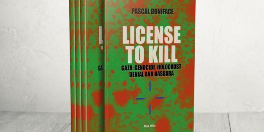 كتاب "رخصة بالقتل".. الإبادة الجماعية والإنكار الغربي تحت مجهر باسكال بونيفاس - الكويت الاخباري