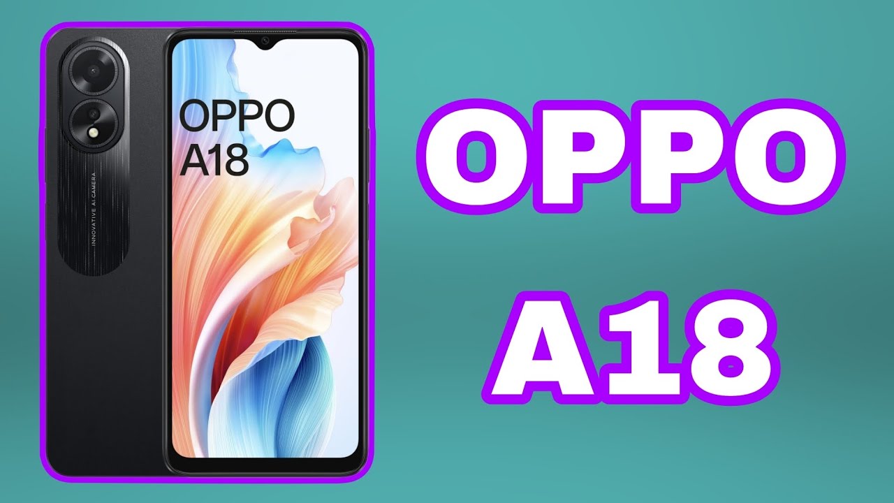 قوة أداء وتصميم شبابي خرافي.. سعر ومواصفات Oppo A18 ملك الألعاب المميز بأداء طلقة وبطارية تعيش سنين