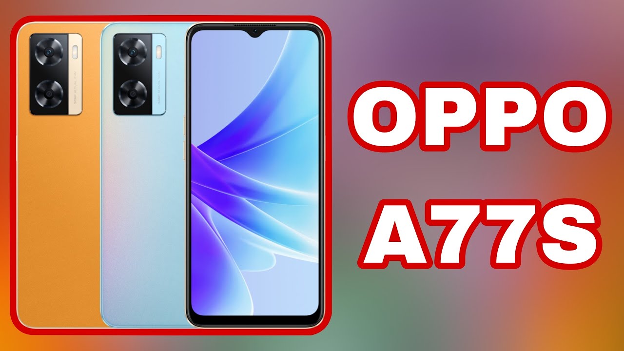 أرخص هاتف من أوبو يستحمل سنين قدام.. سعر ومواصفات Oppo A77s الأقوي في فئته بمزايا خارقة وبطارية عملاقة